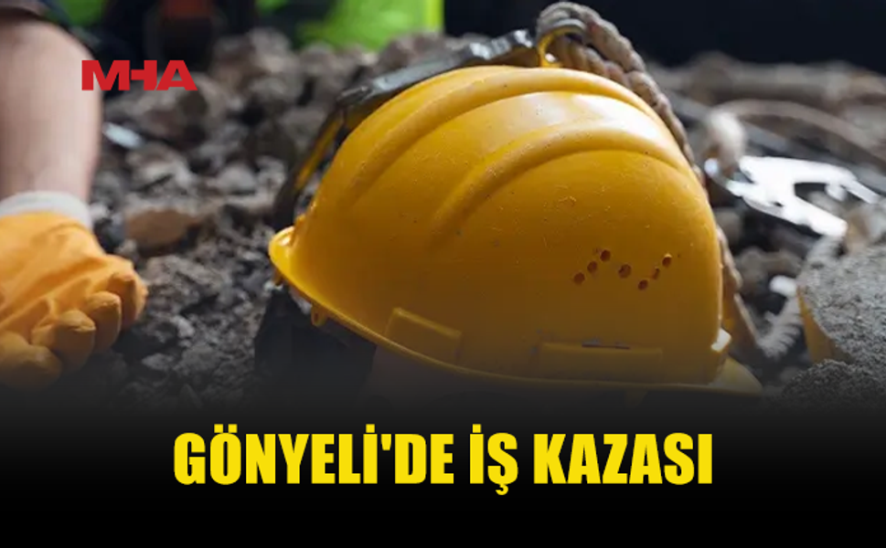 GÖNYELİ'DE İŞ KAZASI: 53 YAŞINDAKİ ÇALIŞAN YARALANDI