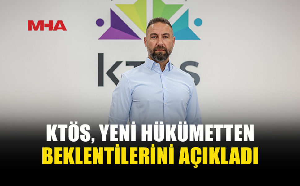 KTÖS’TEN YENİ HÜKÜMETE ÇAĞRI