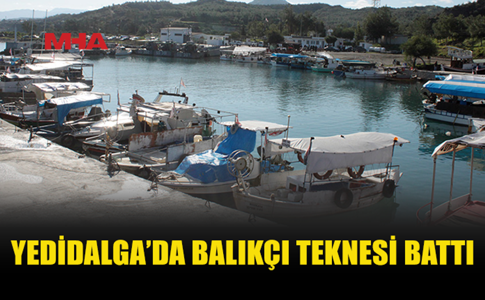 YEDİDALGA BALIKÇI BARINAĞI’NDA TEKNE BATTI