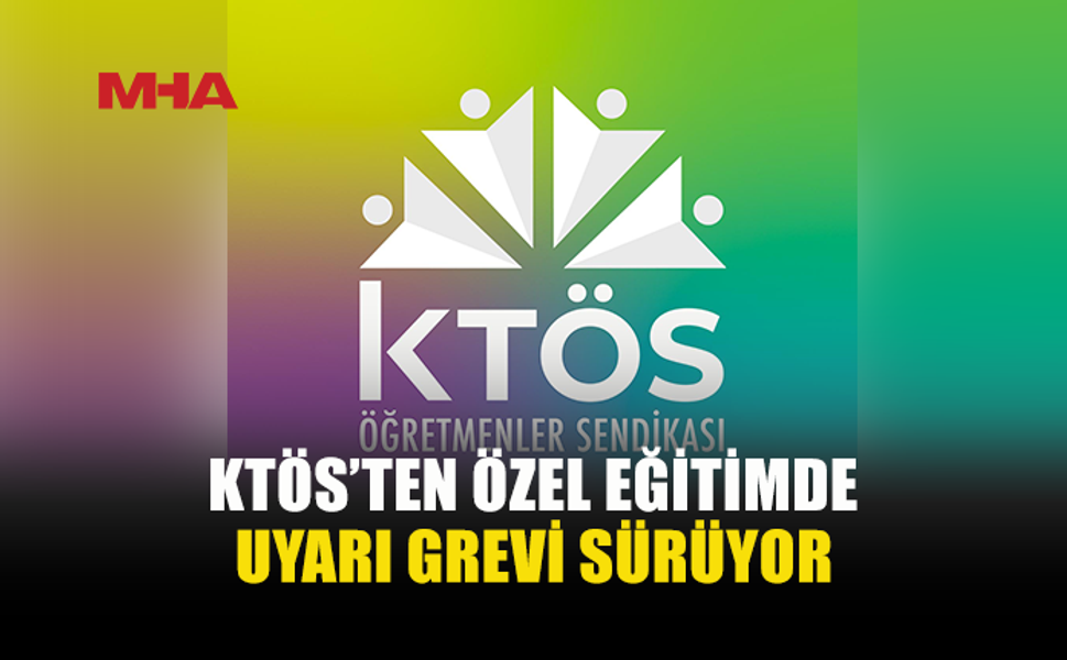 KTÖS’ÜN UYARI GREVİ BUGÜN DE DEVAM EDECEK