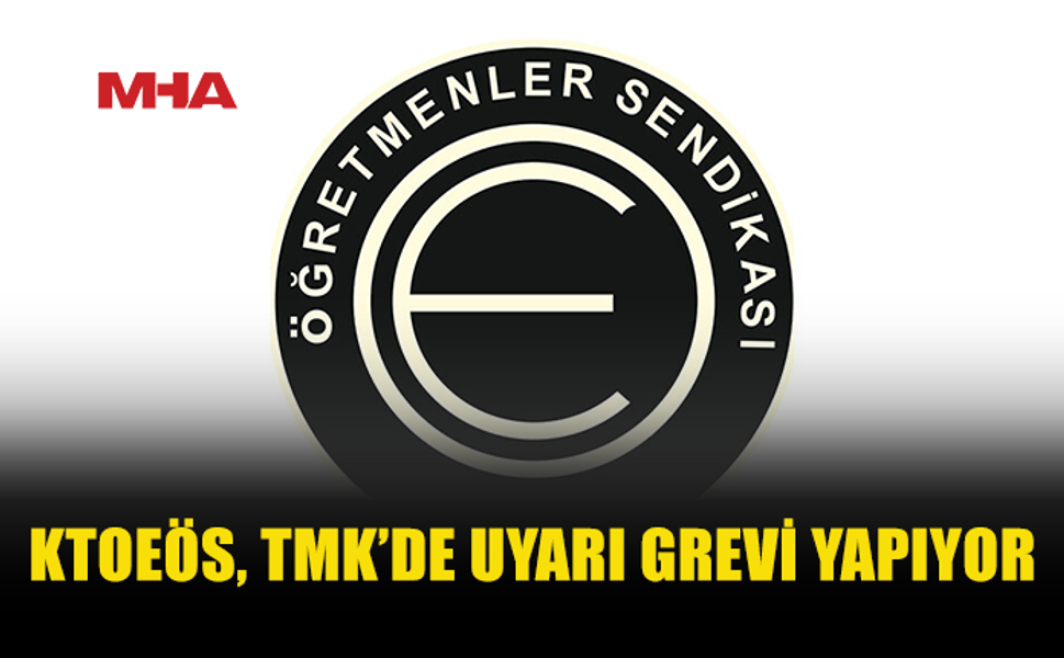 KTOEÖS, TMK’DA UYARI GREV YAPACAK