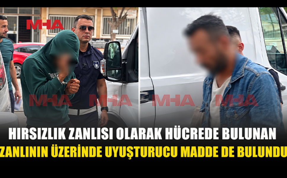 HIRSIZLIK ZANLISININ HÜCRESİNDE UY*ŞTURUCULU KAĞIT ELE GEÇİRİLDİ