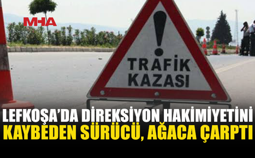 LEFKOŞA’DA KAZA: YOLCU YARALANDI, SÜRÜCÜ TUTUKLANDI