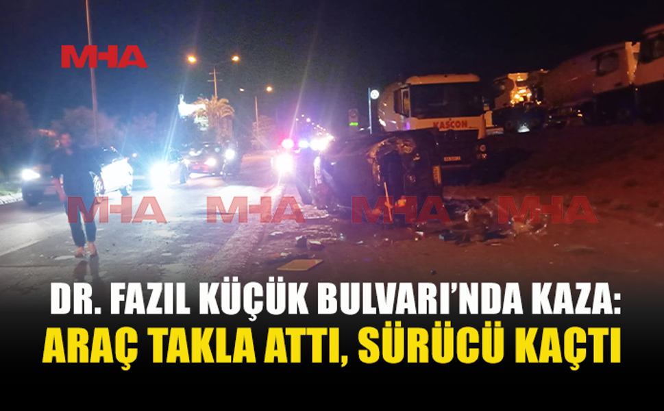 DR. FAZIL KÜÇÜK BULVARI’NDA KARŞI ŞERİDE GEÇEN ARAÇ TAKLA ATTI