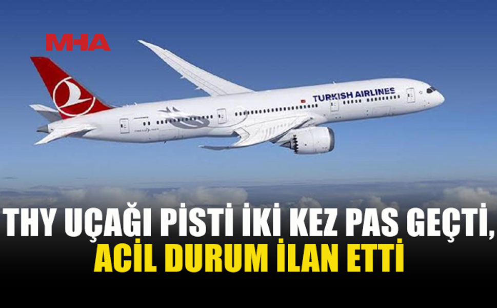 116 KİŞİLİK THY UÇAĞI ACİL DURUM KODU BİLDİRDİ