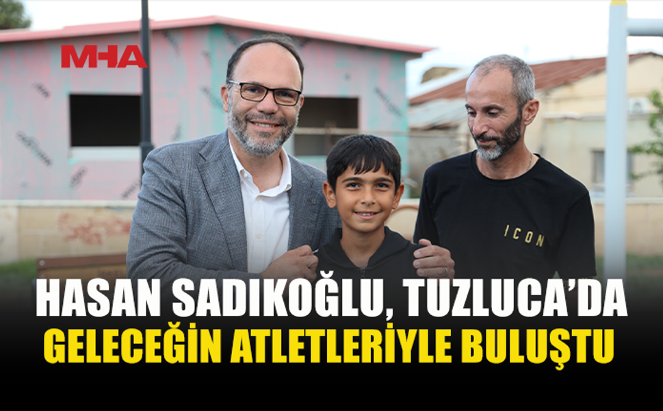 SADIKOĞLU, GELECEĞİN ATLETLERİNİ ZİYARET ETTİ