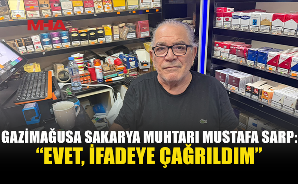 SAKARYA MUHTARI MUSTAFA SARP İFADE VERDİ, SERBEST BIRAKILDI