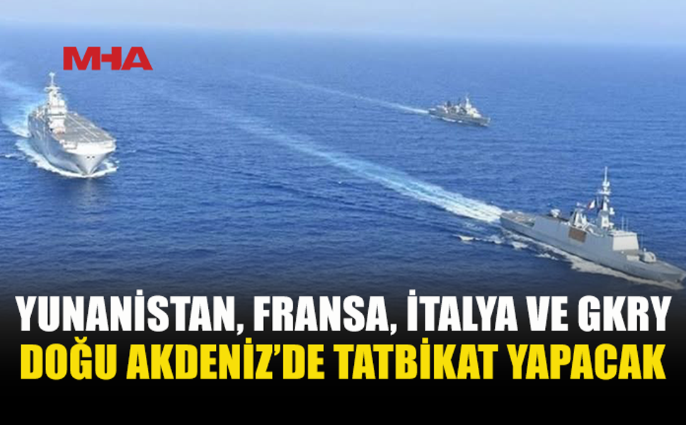DOĞU AKDENİZ’DE DÖRTLÜ TATBİKAT: TARİH 19 EKİM