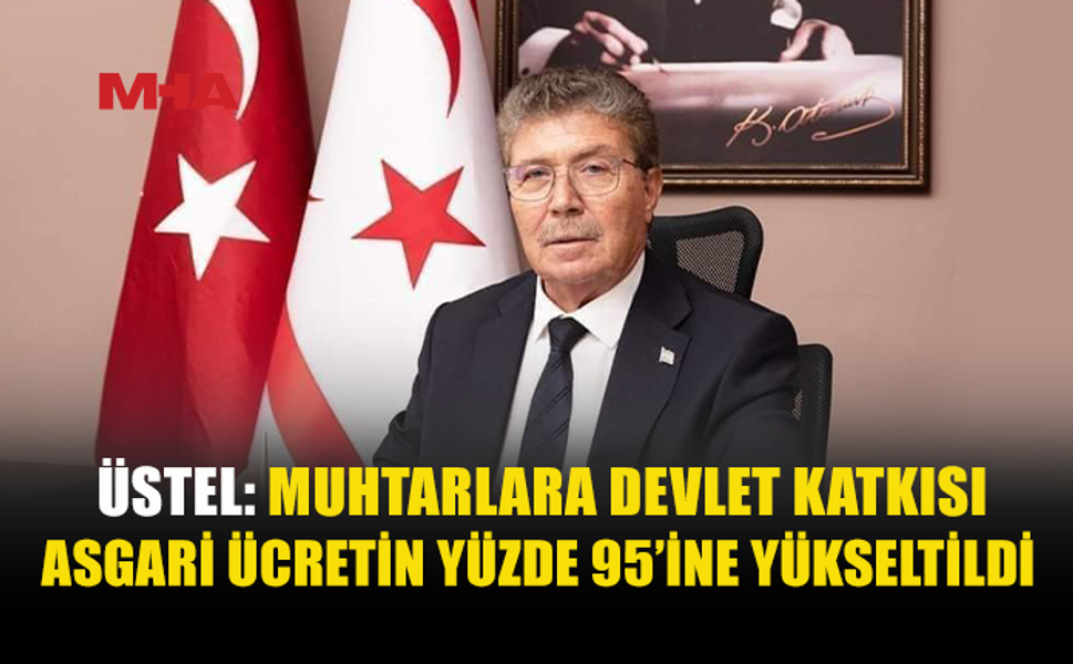 ÜSTEL: MUHTARLARIMIZI GÜÇLENDİRİYOR, HİZMETİ BÜYÜTÜYORUZ