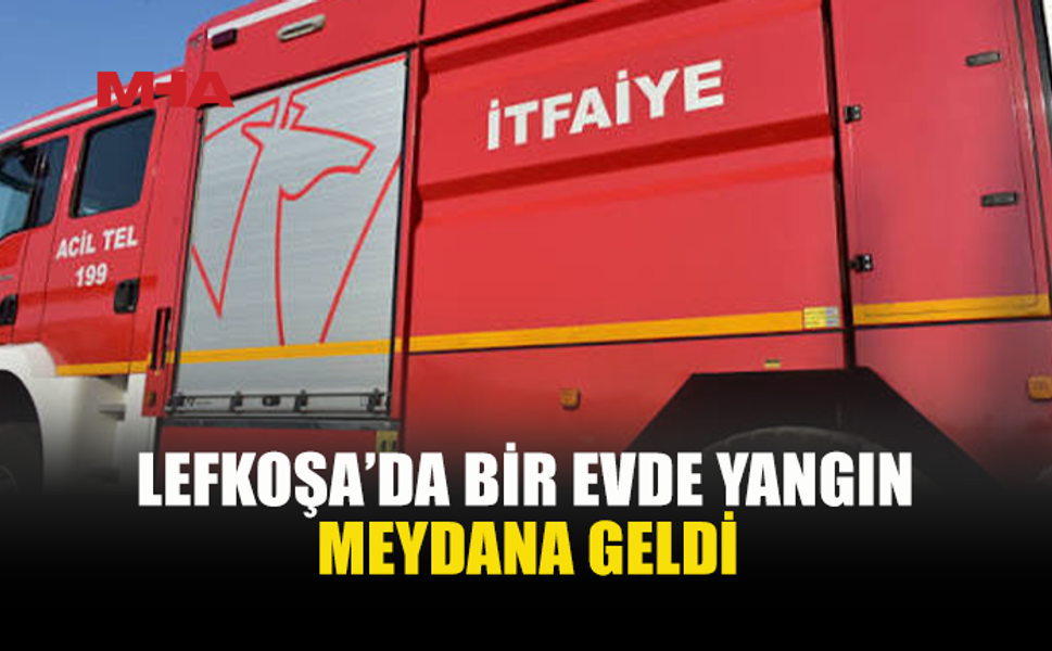 LEFKOŞA’DA EVDE YANGIN: OCAK ALTINDA BİRİKEN GAZ ALEVLENDİ