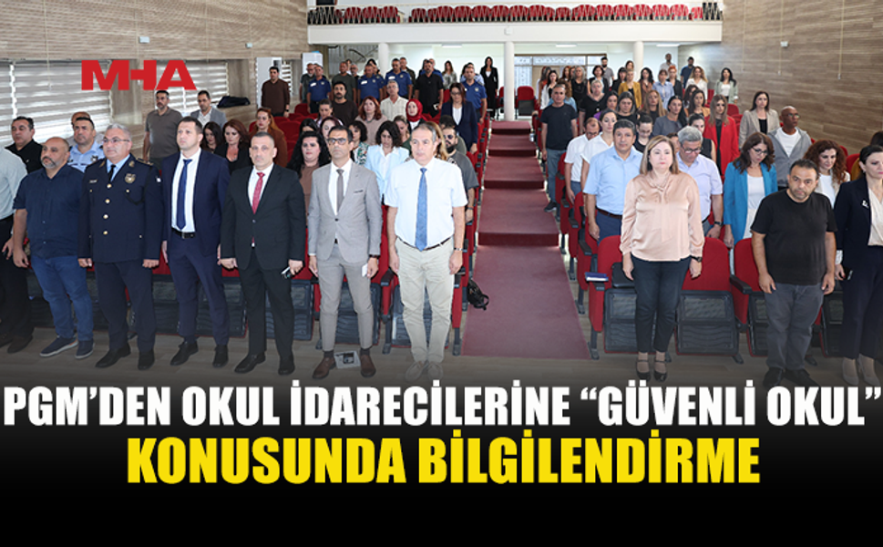 GÜVENLİ OKUL PROJESİ KAPSAMINDA ÖĞRETMENLERE EĞİTİM