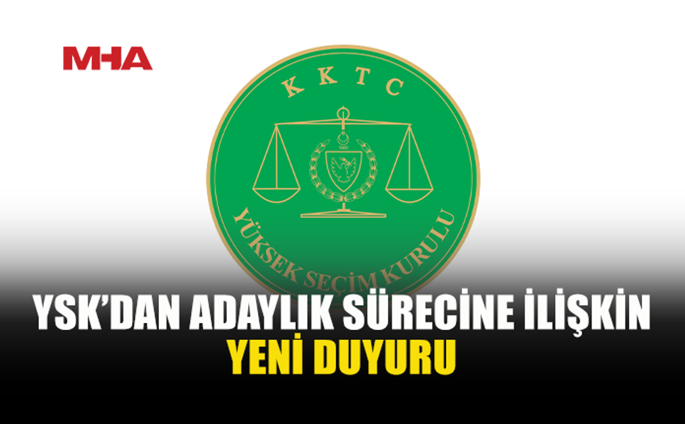 YSK’DAN ADAYLIK BAŞVURULARIYLA İLGİLİ 9 NO’LU DUYURU