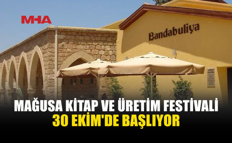 3’ÜNCÜ MAĞUSA KİTAP VE ÜRETİM FESTİVALİ 30 EKİM’DE BAŞLIYOR