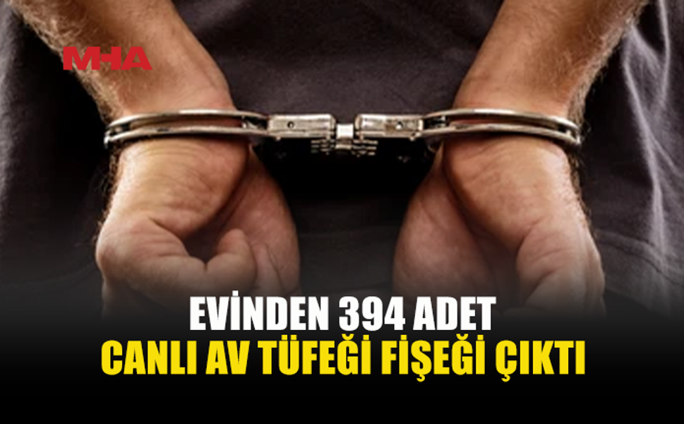 İTHALİ YASAK FİŞEKLERLE YASAL SINIRI AŞAN MÜHİMMAT ELE GEÇİRİLDİ