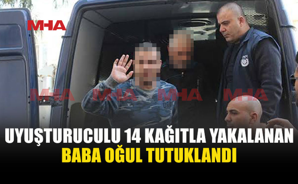 BABA OĞUL UY*ŞTURUCU SUÇUNDAN TUTUKLANDI