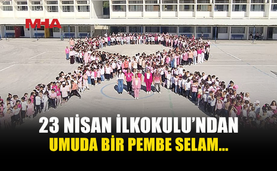 23 NİSAN İLKOKULU’NDAN PEMBE KURDELEYLE UMUT MESAJI