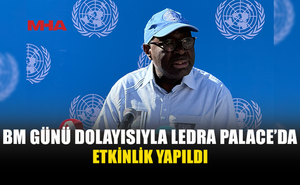 BM KURULUŞLARI ÇALIŞMALARINI LEDRA PALACE’TA TANITTI