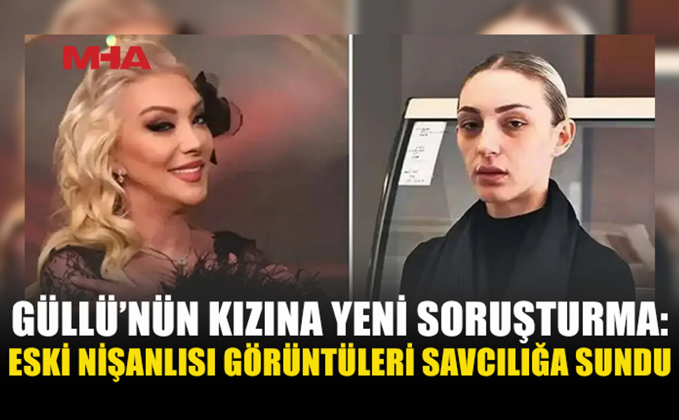 TUĞYAN ÜLKEM GÜLTER HAKKINDA YENİ SORUŞTURMA BAŞLATILDI