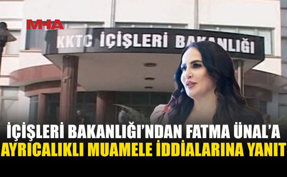 İÇİŞLERİ BAKANLIĞI: FATMA ÜNAL’A AYRICALIKLI MUAMELE YAPILDIĞI İDDİALARI GERÇEĞİ YANSITMIYOR