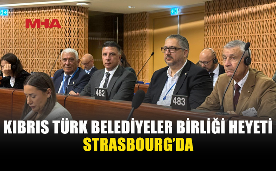 KIBRIS TÜRK BELEDİYELER BİRLİĞİ HEYETİ STRASBOURG’DA TOPLANTILARA KATILDI