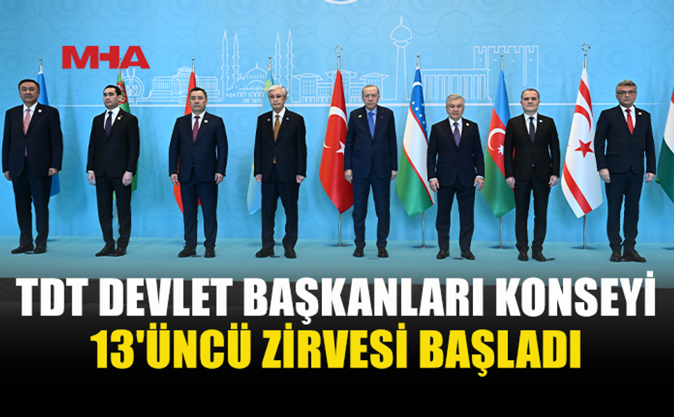 TÜRK DÜNYASI LİDERLERİ ANKARA’DA BULUŞTU