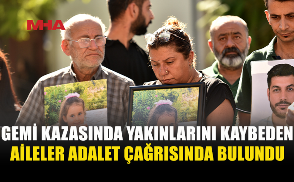 GEMİ FACİASINDA 28 CAN İÇİN ADALET BEKLİYORLAR