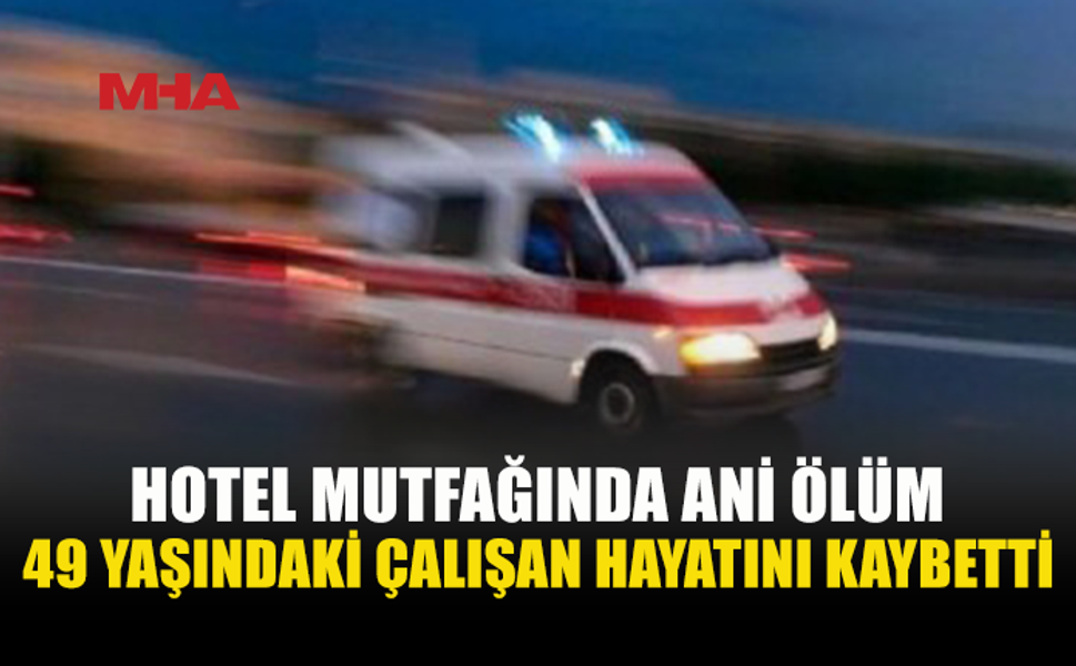 GİRNE’DE 49 YAŞINDAKİ ÇALIŞAN HAYATINI KAYBETTİ