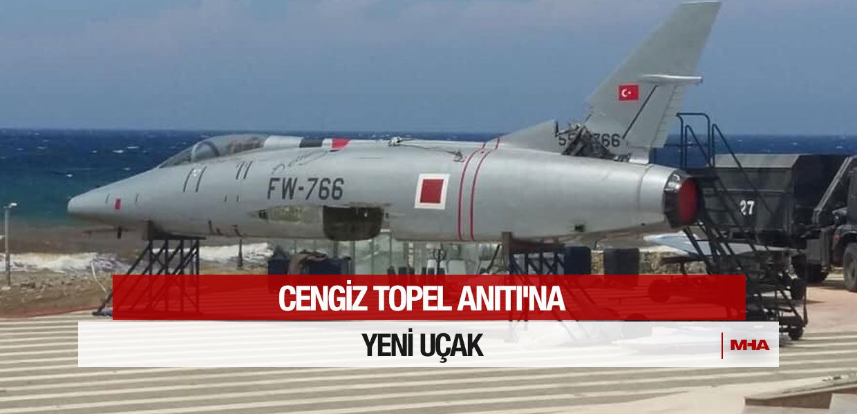 Skip Topel CENGİZ TOPEL ANITI'NA YENİ UÇAK - Mağusa Haber Ajansı