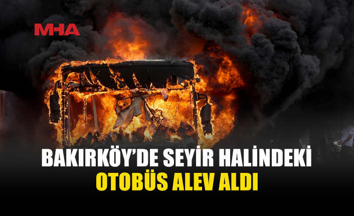 İETT OTOBÜSÜ SEYİR HALİNDE YANDI