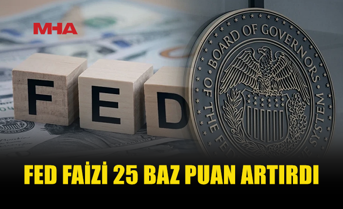 ABD MERKEZ BANKASI FAİZİ ARTIRDI