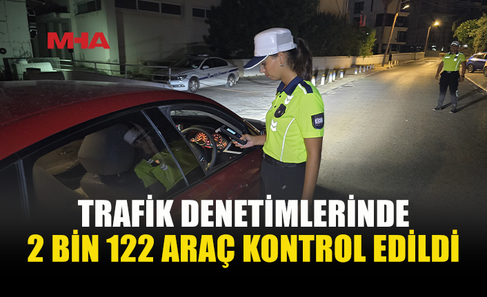 TRAFİK DENETİMLERİNDE 248 SÜRÜCÜ RAPOR EDİLDİ