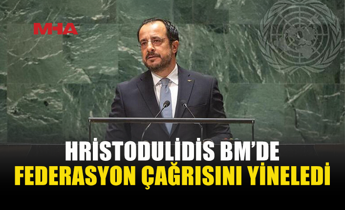 HRİSTODULİDİS BM’DE KIBRIS SORUNUNU GÜNDEME TAŞIDI