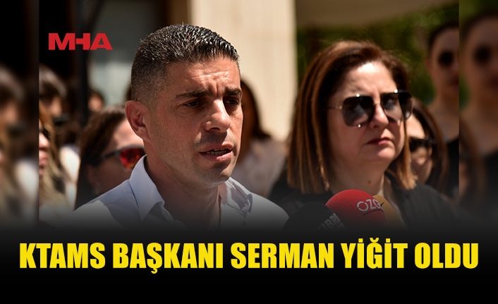 KTAMS BAŞKANLIĞINA SERMAN YİĞİT GETİRİLDİ