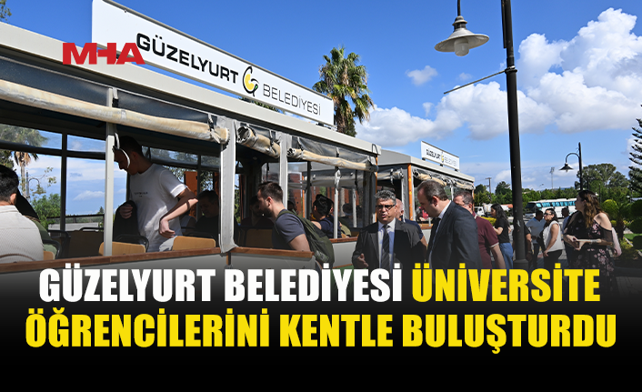 GÜZELYURT’TA ÖĞRENCİLER KENTİ YAKINDAN TANIDI
