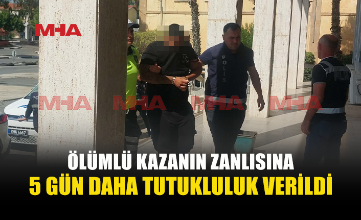 ÖLÜMLÜ KAZADA ZANLIYA 5 GÜN TUTUKLULUK