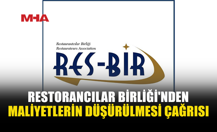 RES-BİR: “İŞLETME MALİYETLERİ KALICI OLARAK DÜŞÜRÜLMELİ”