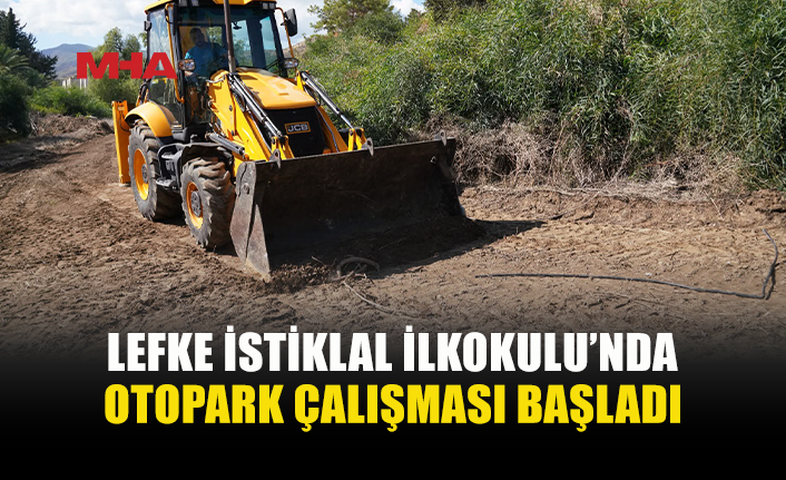 LEFKE İSTİKLAL İLKOKULU’NA YENİ OTOPARK