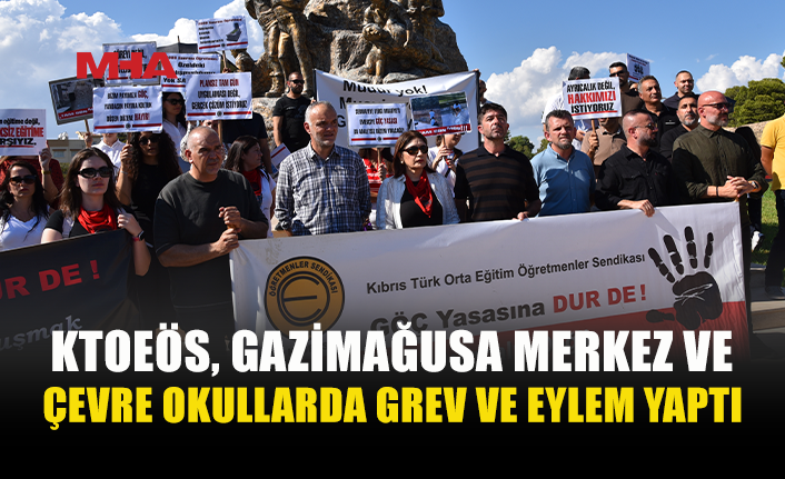 KTOEÖS’TEN MAĞUSA’DA GREV VE EYLEM