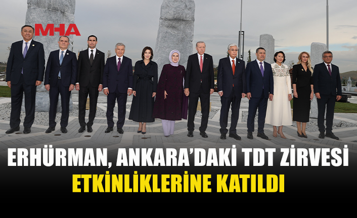 ERHÜRMAN, TDT ZİRVESİ İÇİN ANKARA’DA